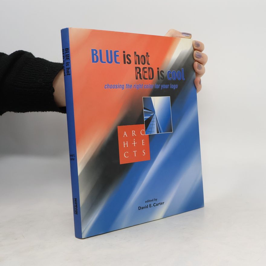 David E. Carter Blue is Hot, Red is Cool