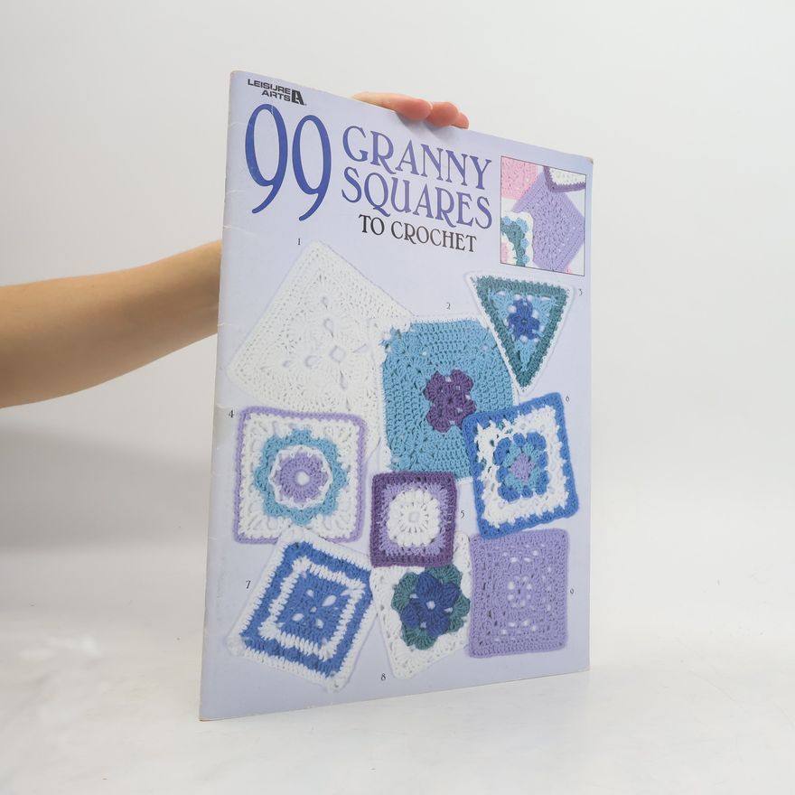 Leisure Arts 99 Granny Squares to Crochet