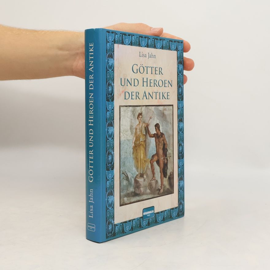 Lisa Jahn  Götter und heroen der antike