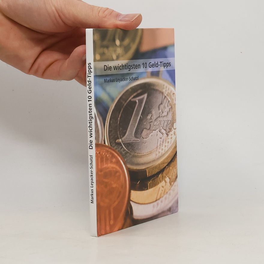 Markus Leyacker Schatzl Die wichtigsten 10 Geld-Tipps