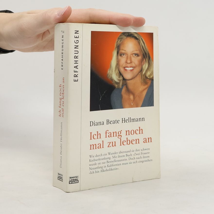Diana Beate Hellmann Ich fang noch mal zu leben an