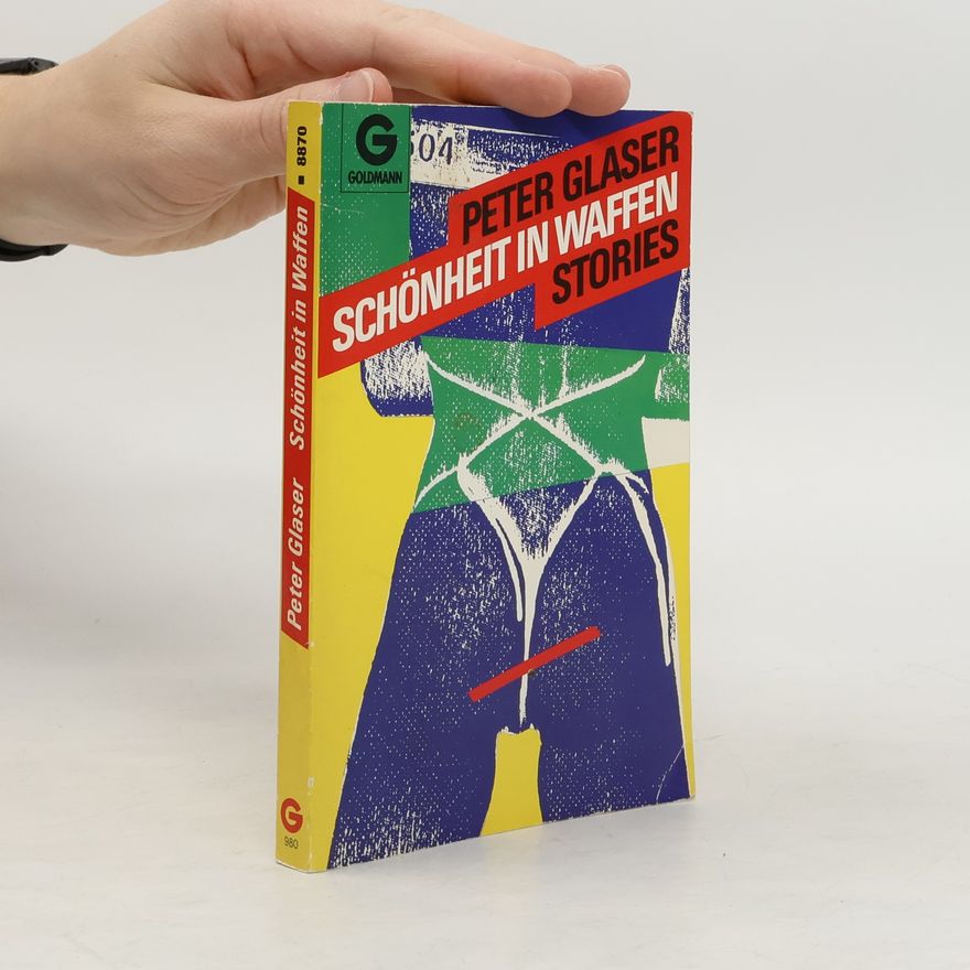 Peter Glaser Schönheit in Waffen. Stories.
