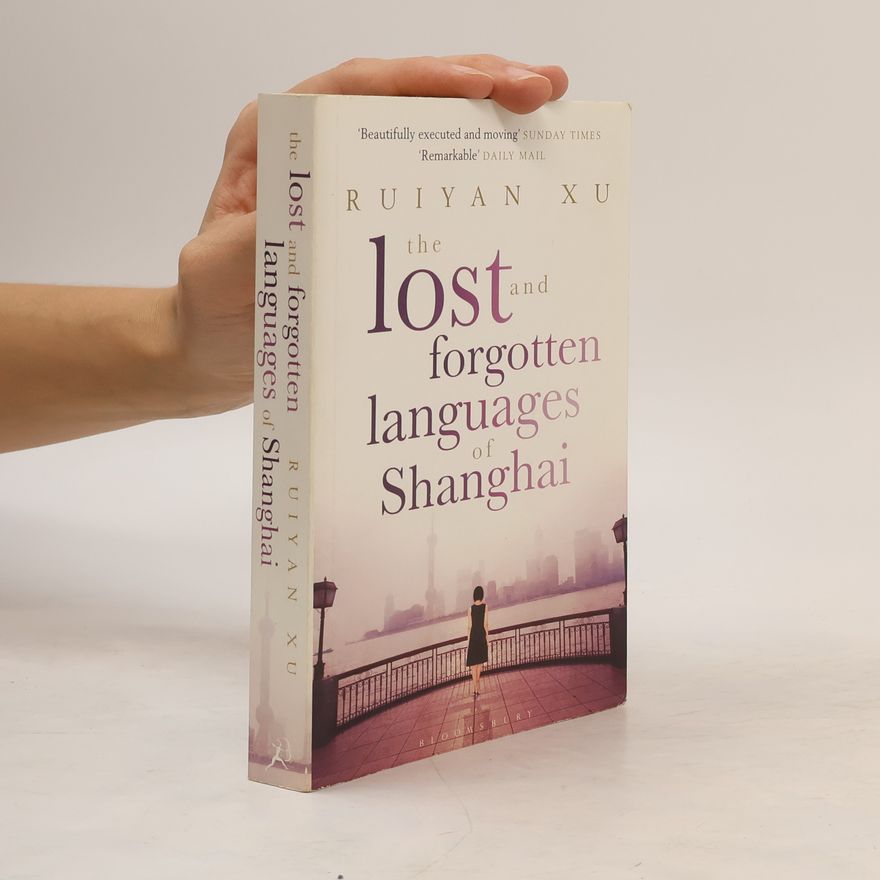 Ruiyan Xu The Lost and Forgotten Languages of Shanghai