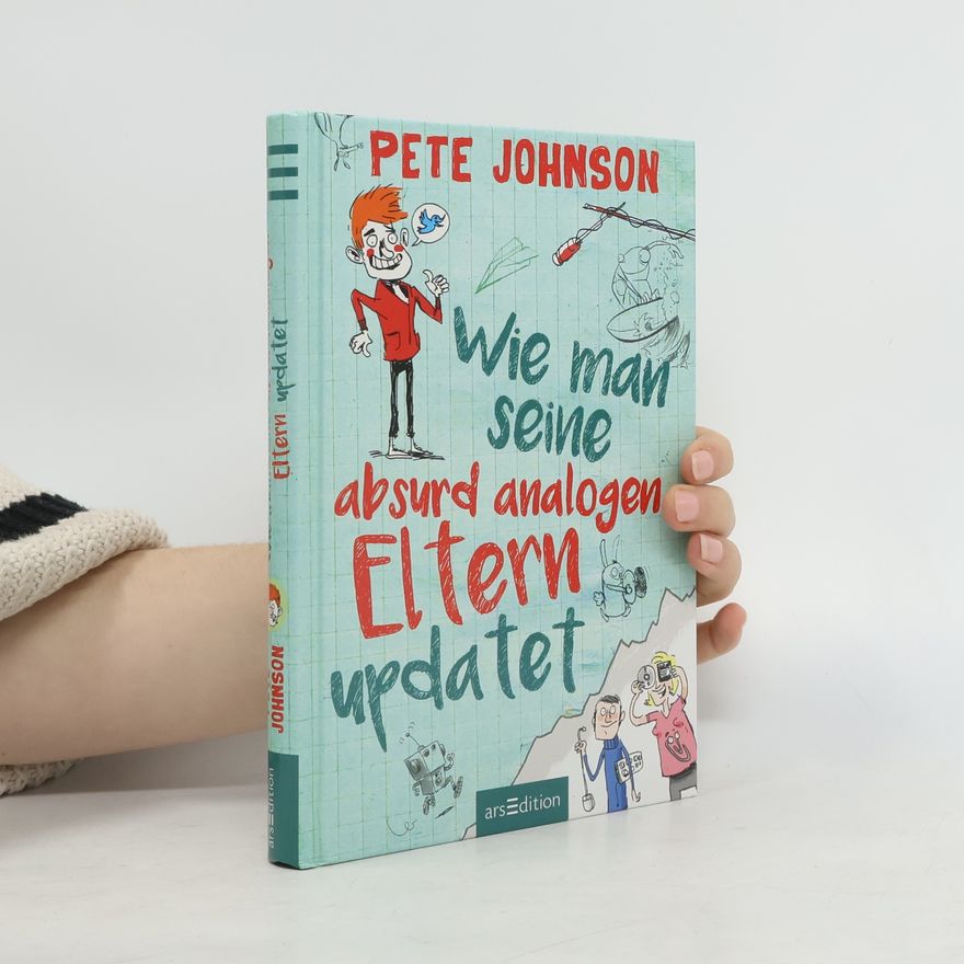 Pete Johnson Wie man seine absurd analogen Eltern updated