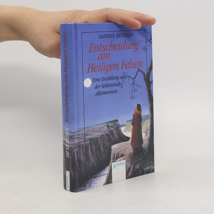 Gabriele Beyerlein Die Entscheidung am heiligen Felsen
