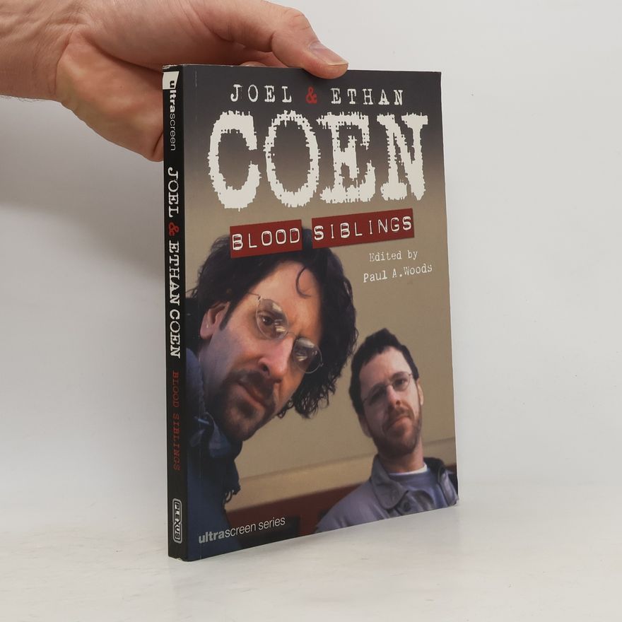 Paul A. Woods Joel & Ethan Coen. Blood Siblings