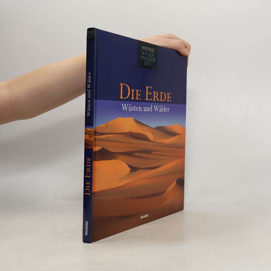 Various authors Die Erde. Gletscher, Wüsten und Wälder