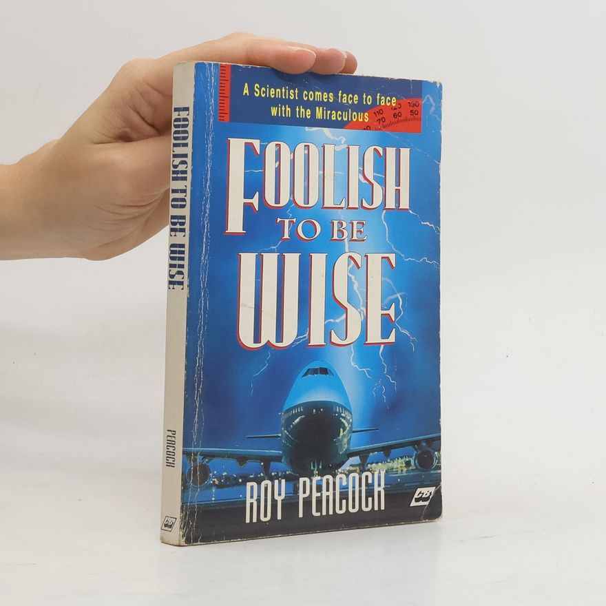 Roy Peacock Foolish to Be Wise