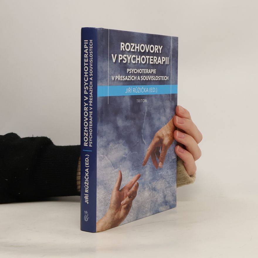 Jiří Růžička Rozhovory v psychoterapii: Psychoterapie v přesazích a souvislostech