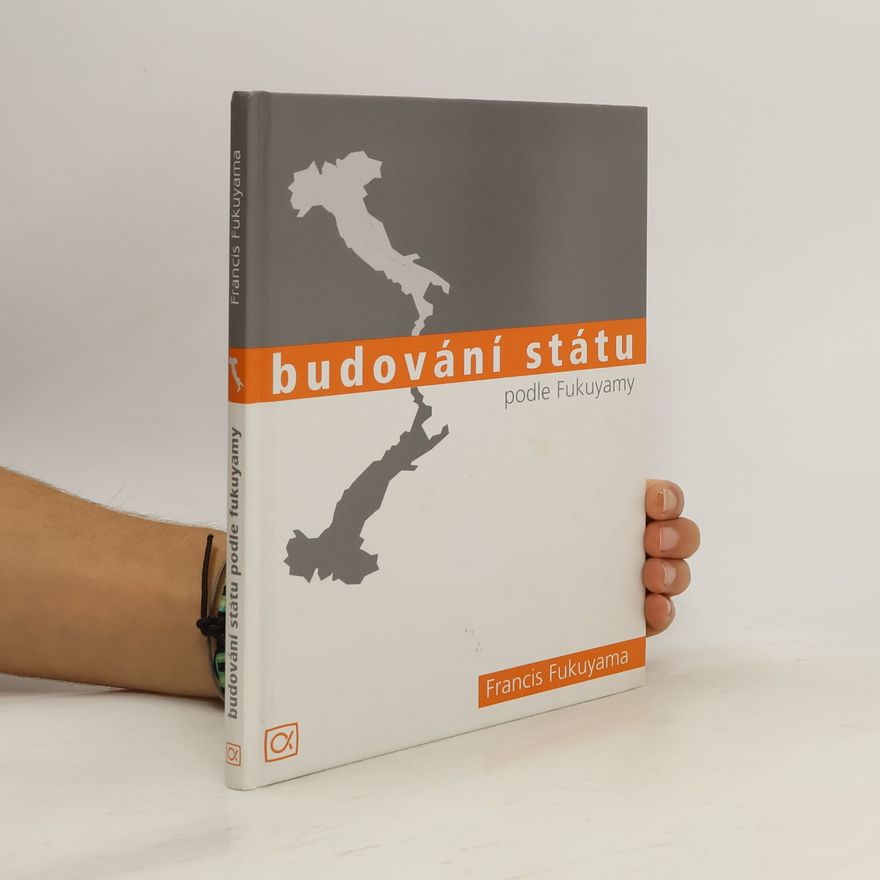 Francis Fukuyama Budování státu podle Fukuyamy
