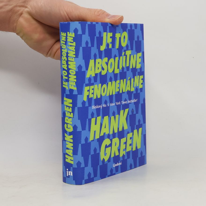 Hank Green Je to absolútne fenomenálne