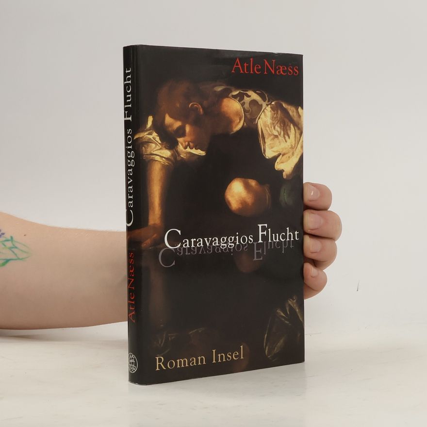 Atle Næss Caravaggios Flucht