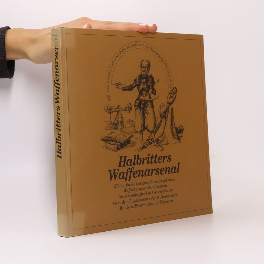 Kurt Halbritter Halbritters Waffenarsenal