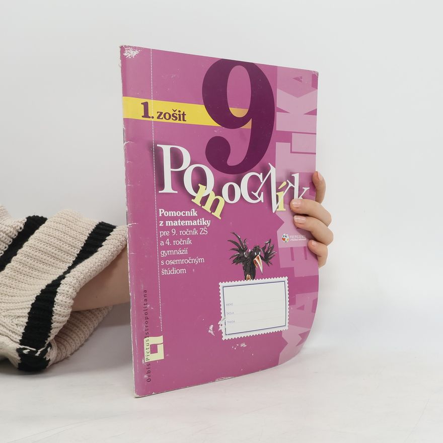 Zuzana Berová Pomocník z matematiky pre 9. ročník ZŠ - 1. zošit