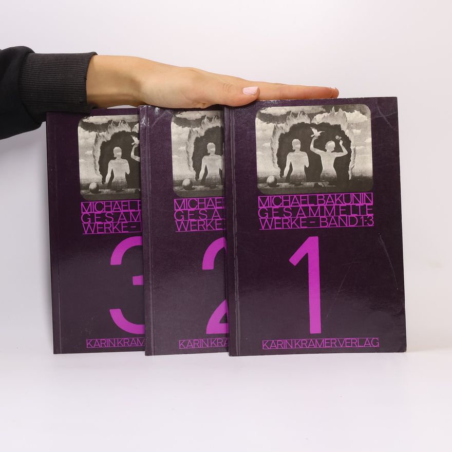 Mikhail Bakunin Gesammelte Werke Band 1-3