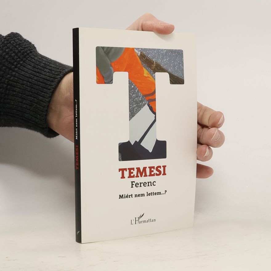 Ferenc Temesi Miért nem lettem...?