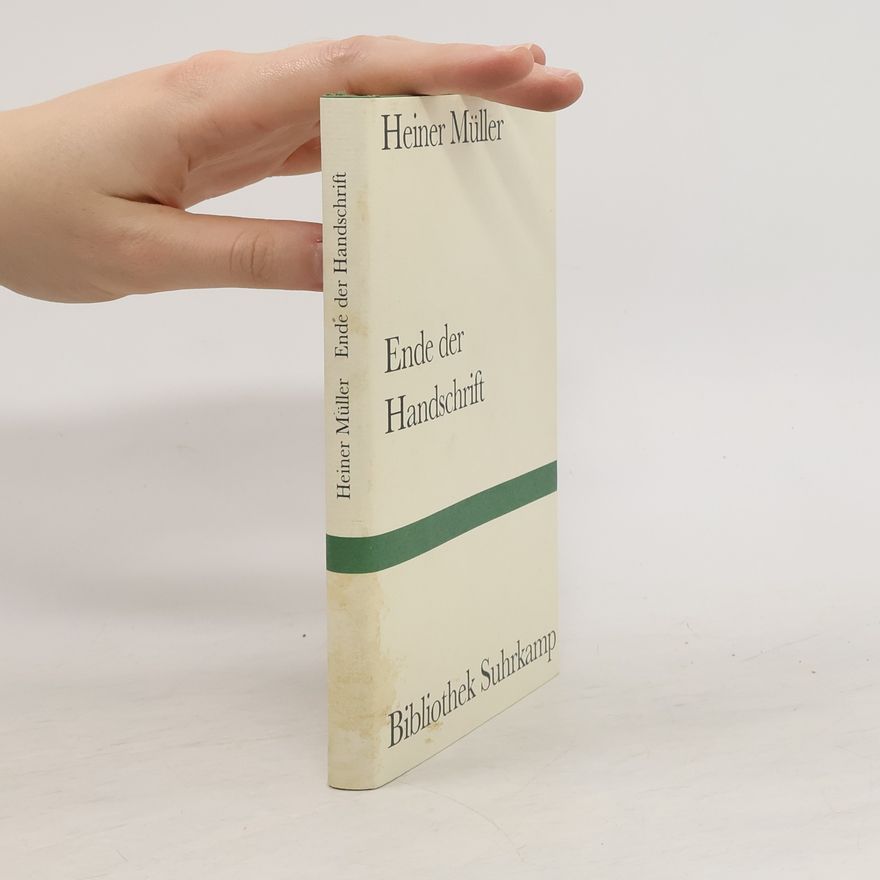 Heiner Müller Ende der Handschrift