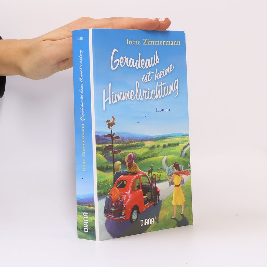 Irene Zimmermann Geradeaus ist keine Himmelsrichtung