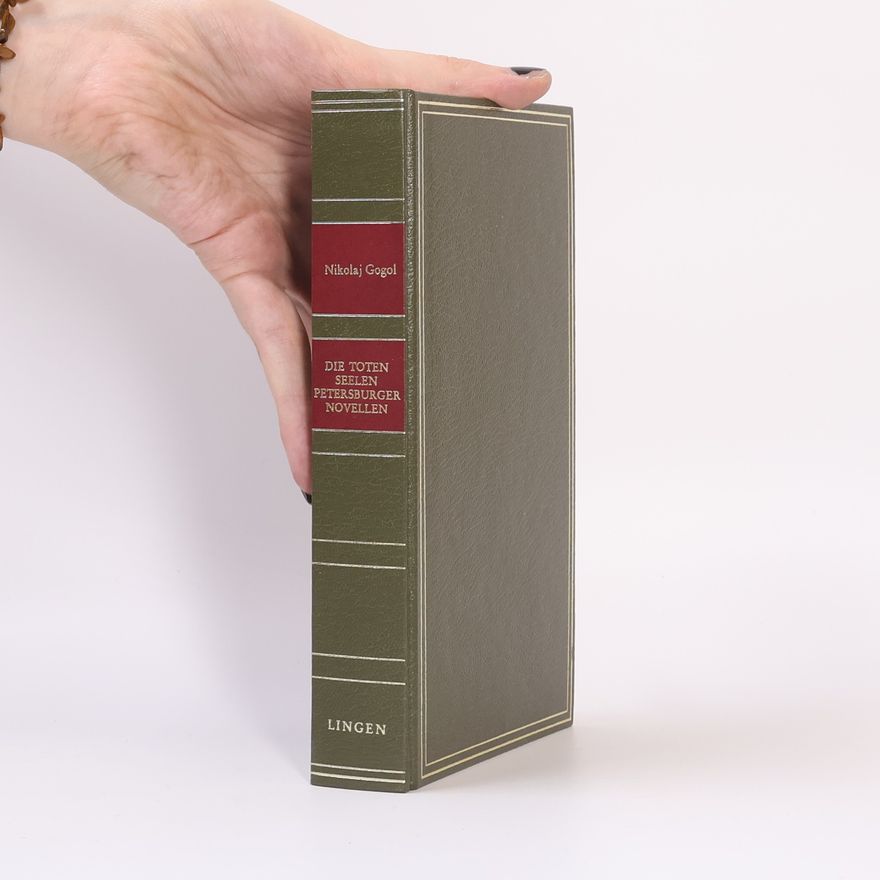 Nikolai Gogol Die toten Seelen. Petersburger Novellen