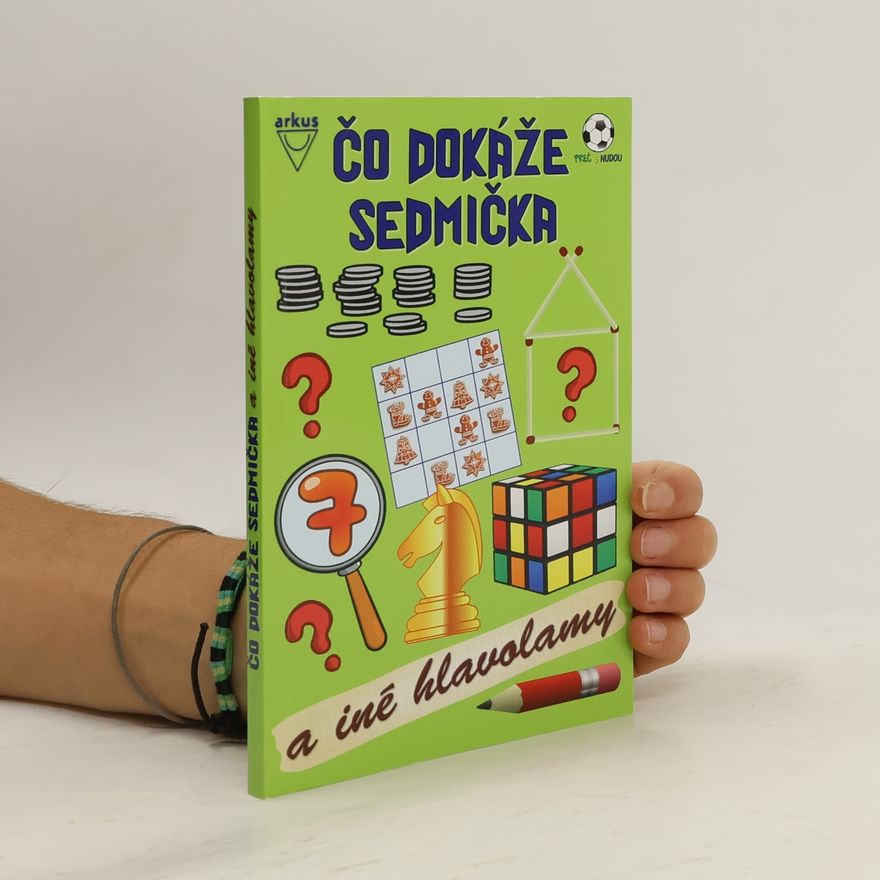 Kolektiv autorů Čo dokáže sedmička a iné hlavolamy