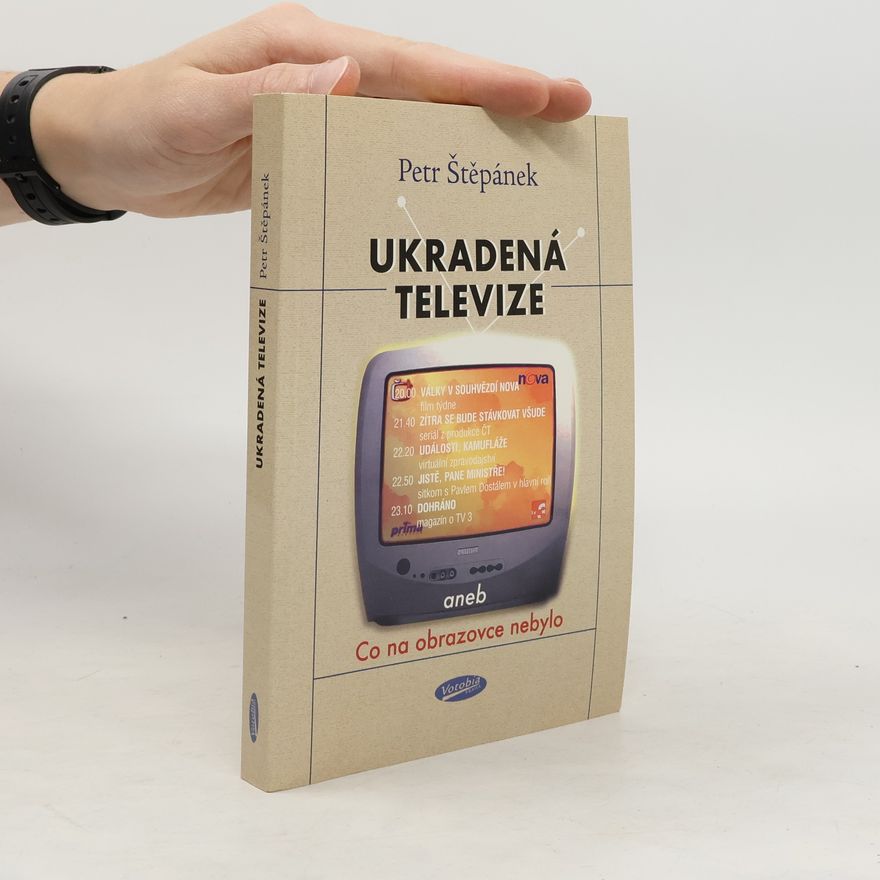 Petr Štěpánek Ukradená televize aneb Co na obrazovce nebylo