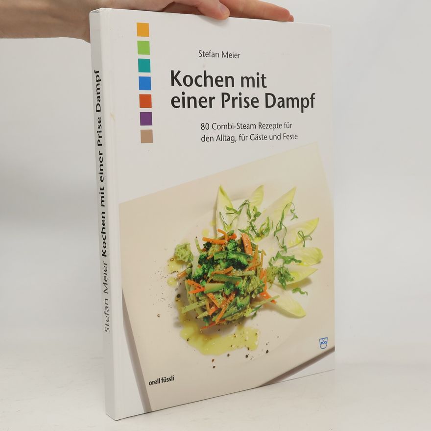 Stefan Meier Kochen mit einer Prise Dampf