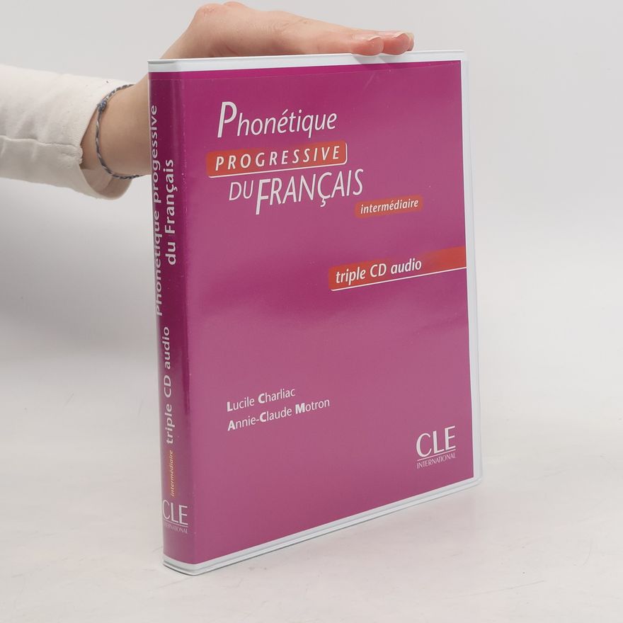 AnnieClaude Motron Phonétique progressive du français. Triple CD audio