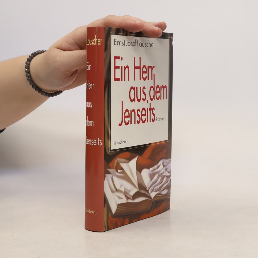 Ernst Josef Lauscher Ein Herr aus dem Jenseits