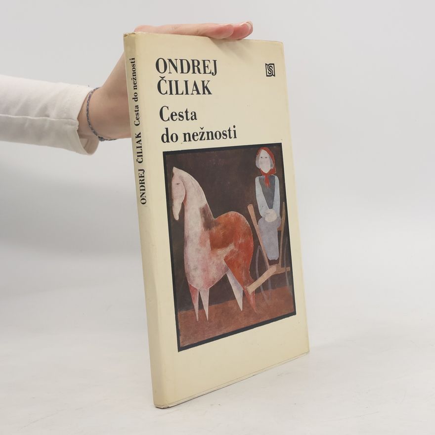 Ondrej Čiliak Cesta do nežnosti