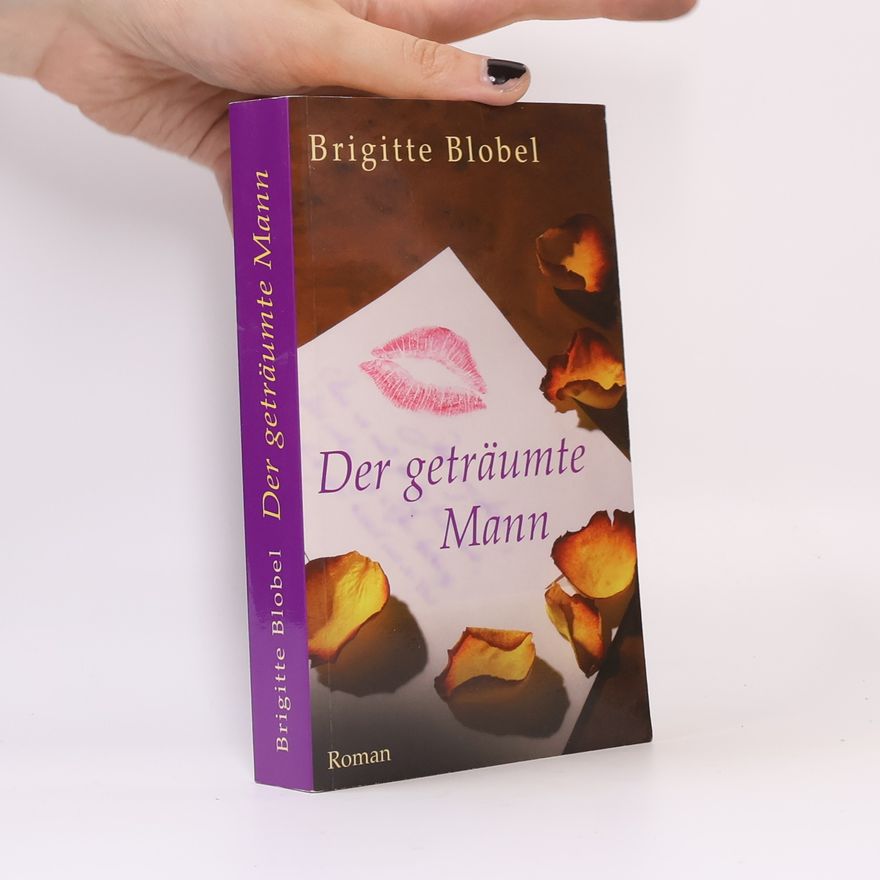Brigitte Blobel Der geträumte Mann