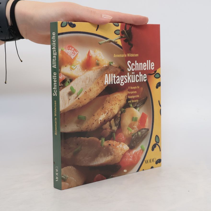 Annemarie Wildeisen Schnelle Alltagsküche