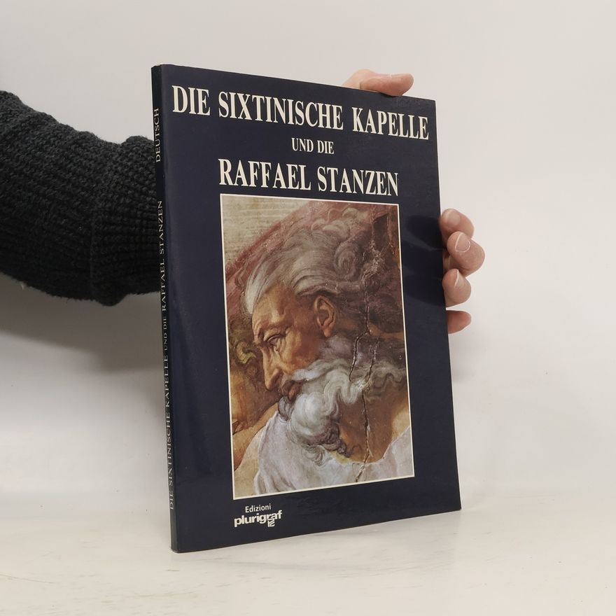 Various authors Die Sixtinische Kapelle und die Raffael Stanzen