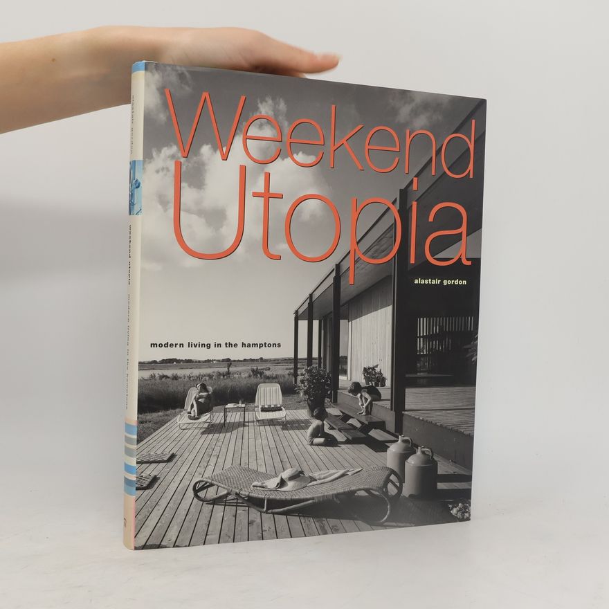 Alastair Gordon Weekend Utopia