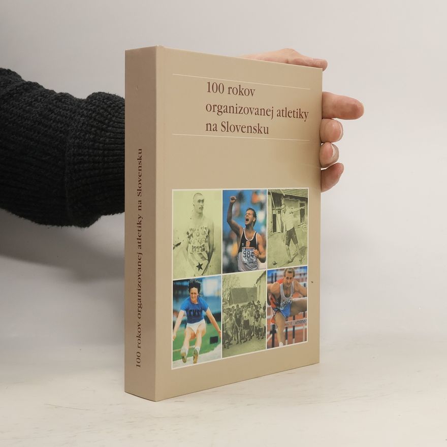 Various authors 100 rokov organizovanej atletiky na Slovensku