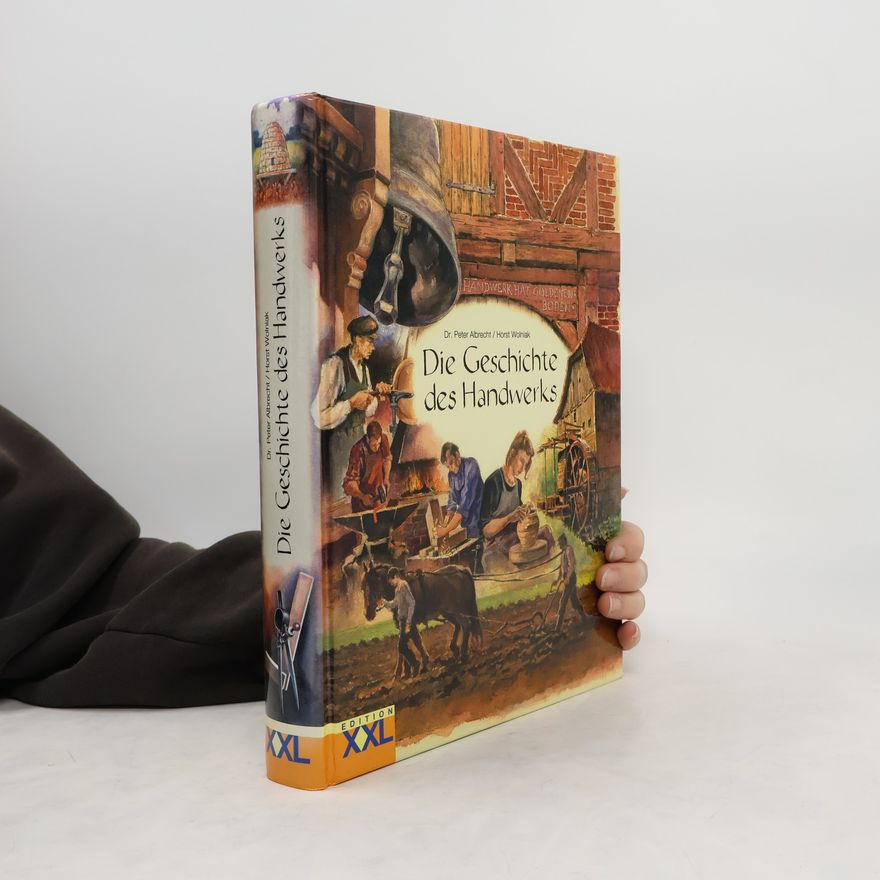Peter Alexis Albrecht Die Geschichte des Handwerks