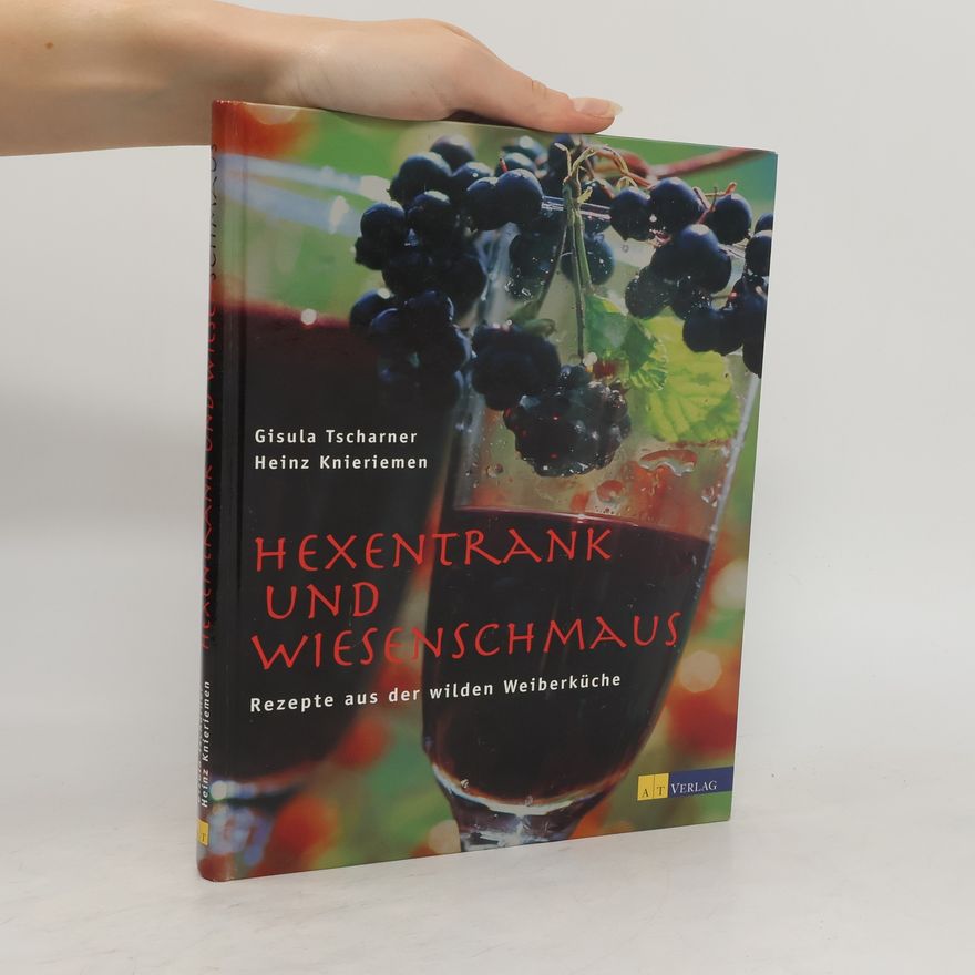 Gisula Tscharner Hexentrank und Wiesenschmaus