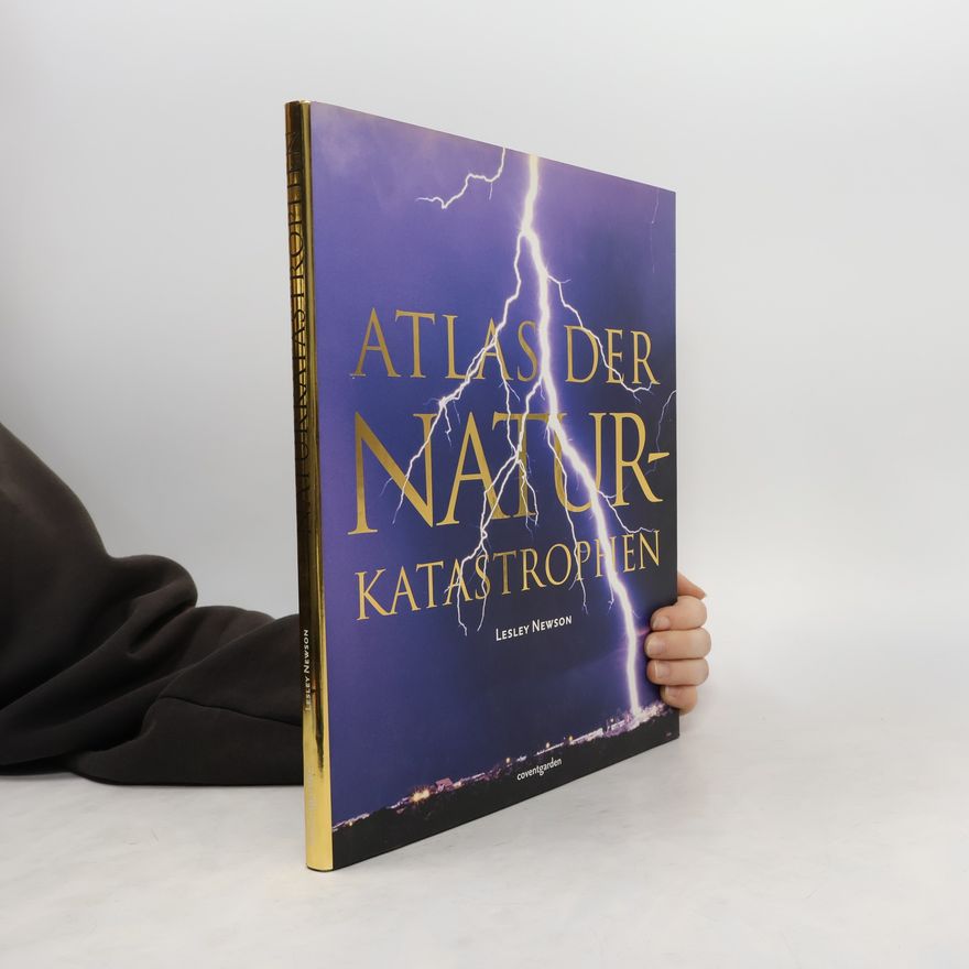 Lesley Newson Atlas der Naturkatastrophen