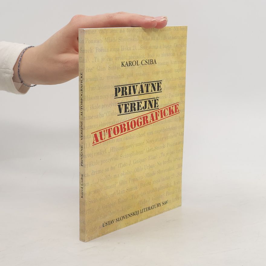 Karol Csiba Privátne - verejné - autobiografické