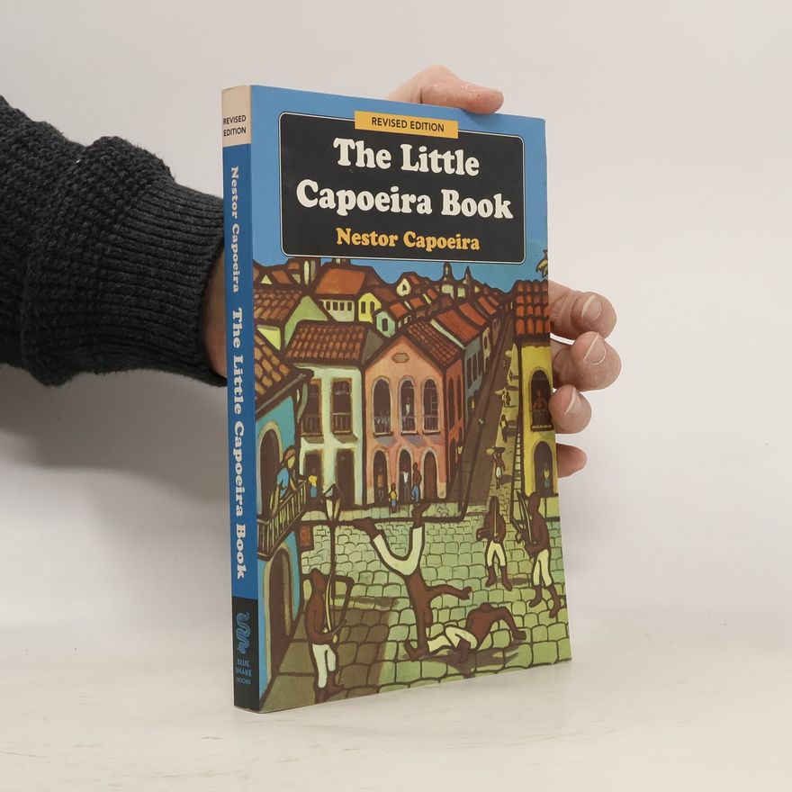 Nestor Capoeira The Little Capoeira Book , 3rd Edition