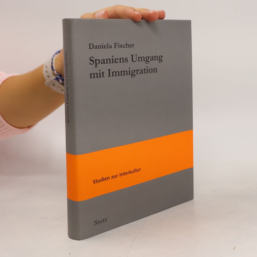 Daniela Fischer Spaniens Umgang mit Immigration