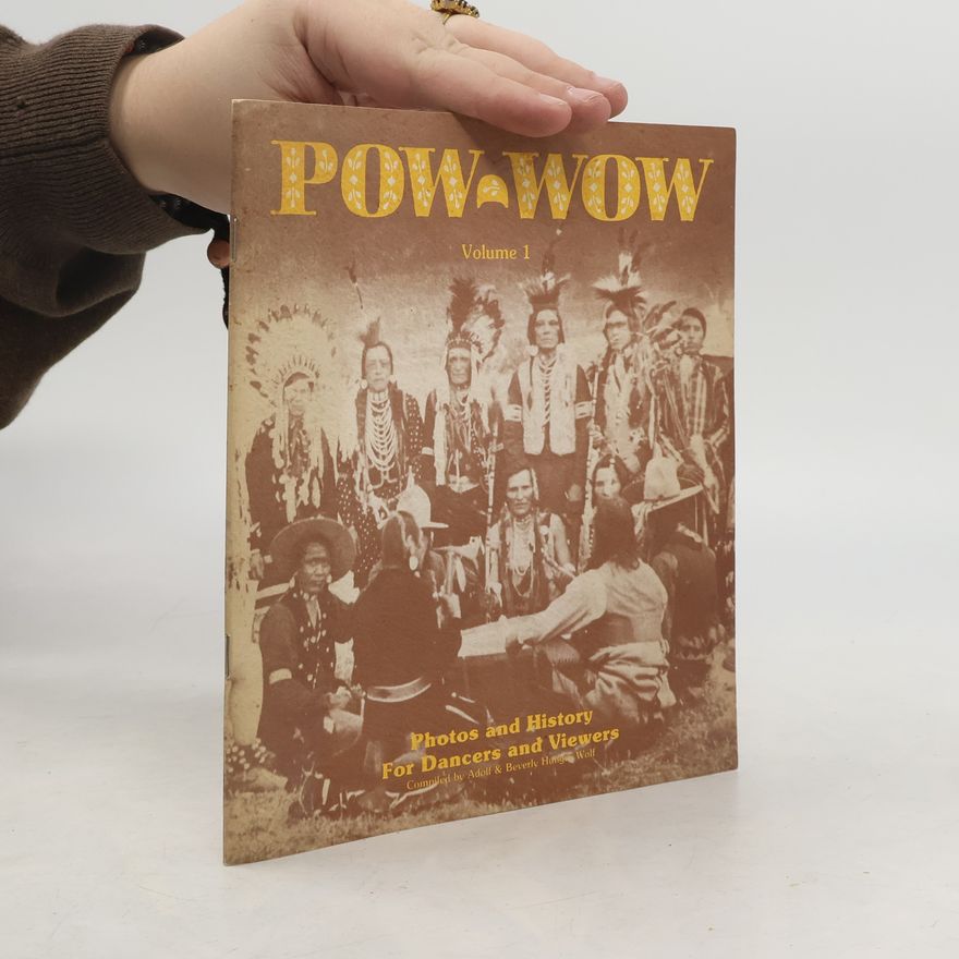Beverly Hungry Wolf Pow-Wow. Volume 1