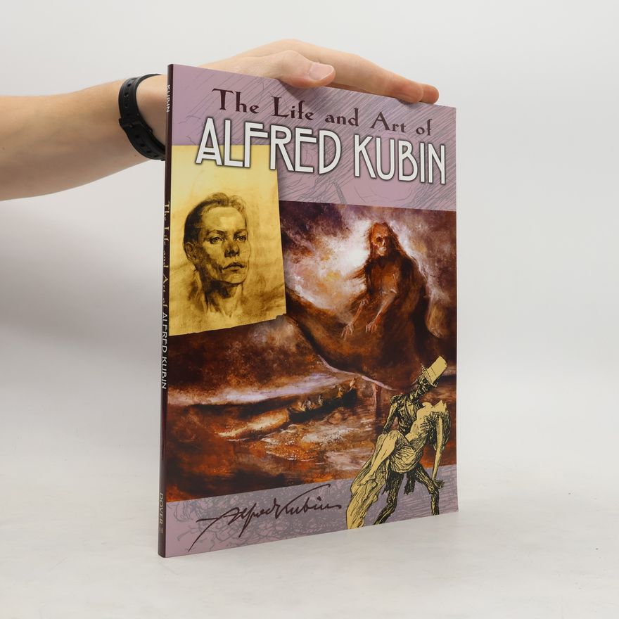 Alfred Kubin Life and Art of Alfred Kubin