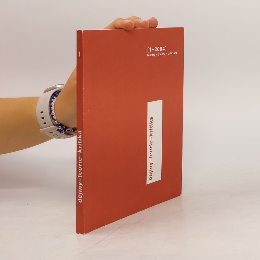 Autorenkollektiv Dějiny. Teorie. Kritika. Rok 2004. Ročník 1. Číslo 1
