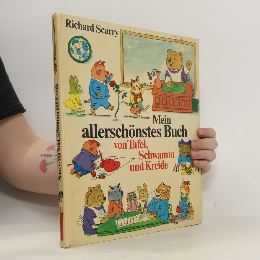 Richard Scarry Mein allerschönstes Buch von Tafel, Schwamm und Kreide