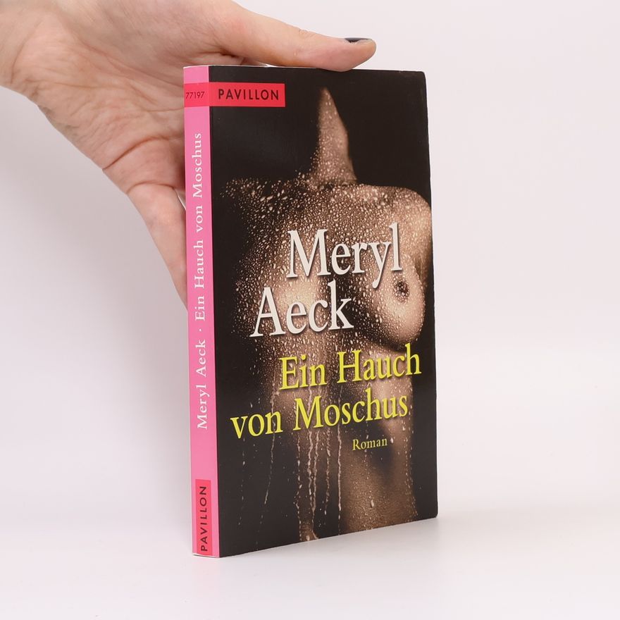 Meryl Aeck Ein Hauch von Moschus
