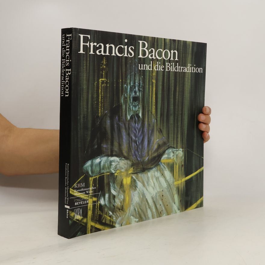 Barbara Steffen Francis Bacon und die Bildtradition