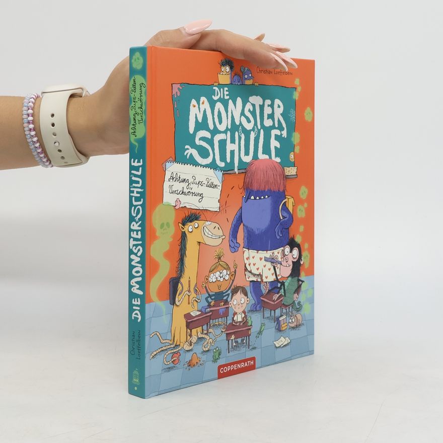 Christian Loeffelbein Die Monsterschule - Achtung, Pups-Pillen-Verschwörung