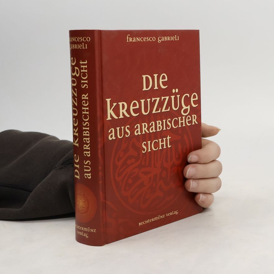 Francesco Gabrieli Die Kreuzzüge aus arabischer Sicht