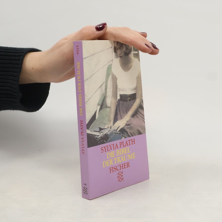 Sylvia Plath Die Bibel der Träume