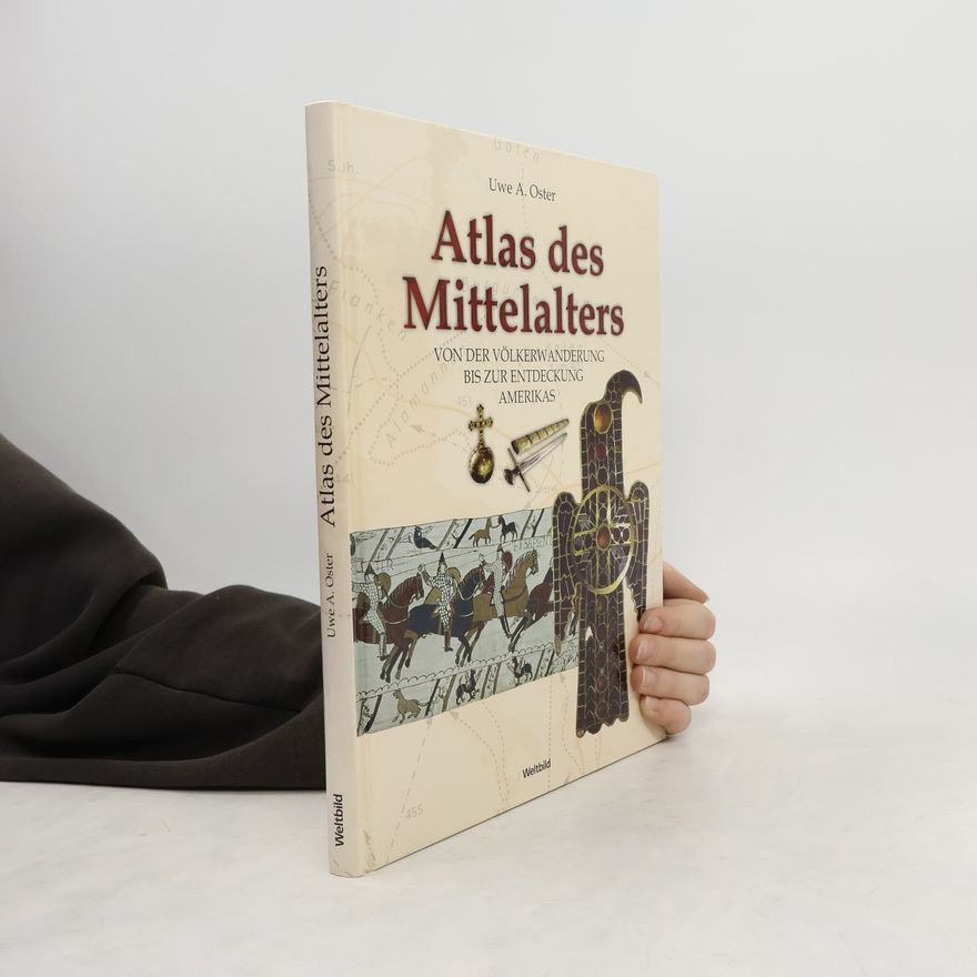 Uwe A. Oster Atlas des Mittelalters